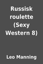 Russisk roulette (Sexy Western 8) by Leo…