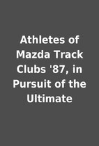 Athletes of Mazda Track Clubs '87, in…