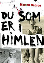 Du som er i himlen by Morten Sabroe