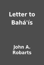 Letter to Bahá'ís by John A. Robarts