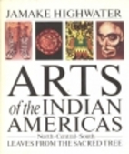 Arts of the Indian Americas: North, Central…