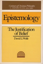 Epistemology: The Justification of Belief…
