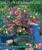 The Flower Arranger's Garden by Rosemary…
