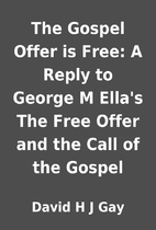 The Gospel Offer is Free: A Reply to George…