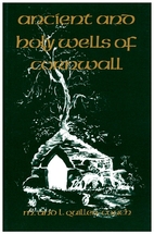 Ancient and Holy Wells of Cornwall by Mabel…