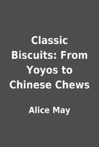 Classic Biscuits: From Yoyos to Chinese…
