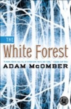 The White Forest: A Novel by Adam McOmber