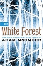 The White Forest: A Novel by Adam McOmber
