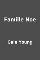 Famille Noe by Gale Young