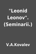 Leonid Leonov. (Seminariĭ.) by…