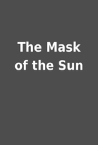 The Mask of the Sun