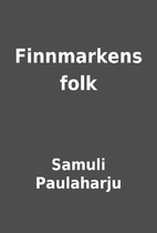 Finnmarkens folk by Samuli Paulaharju