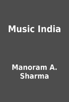 Music India by Manoram A. Sharma