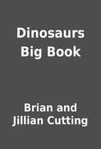 Dinosaurs Big Book by Brian and Jillian…