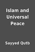 Islam and Universal Peace by Sayyed Qutb