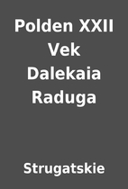 Polden XXII Vek Dalekaia Raduga by…