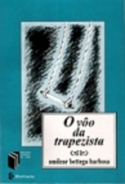 Vôo da Trapezista, O by Amilcar Bettega…