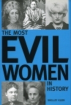 The Most Evil Women in History by Shelley…