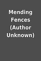 Mending Fences (Author Unknown)
