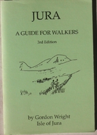 Jura: A Guide for Walkers by Gordon Wright