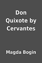 Don Quixote by Cervantes by Magda Bogin