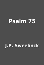 Psalm 75 by J.P. Sweelinck