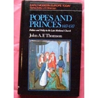 Popes and Princes, 1417-1517: Politics and…