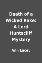 Death of a Wicked Rake: A Lord Huntscliff…