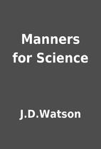 Manners for Science by J.D.Watson