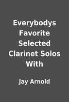 Everybodys Favorite Selected Clarinet Solos…