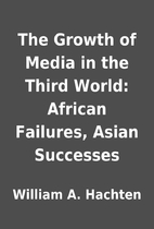 The Growth of Media in the Third World:…