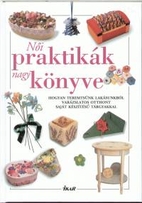 Női praktikák nagy könyve : hogyan…