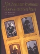 Het Zeeuwse kostuum door de eeuwen heen :…