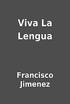 Viva La Lengua by Francisco Jimenez