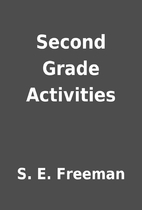 Second Grade Activities by S. E. Freeman