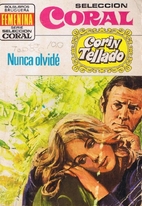 Nunca olvidé by Corín Tellado