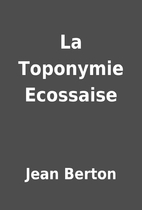 La Toponymie Ecossaise by Jean Berton