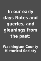 In our early days Notes and queries, and…