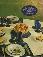 Il mese in cucina - Luglio by AA.VV.