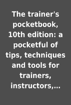 The trainer's pocketbook, 10th edition:…