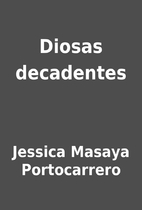 Diosas decadentes by Jessica Masaya…