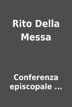 Rito Della Messa by Conferenza episcopale…