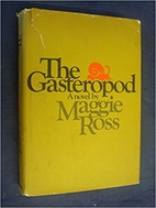 The Gasteropod by Maggie Ross