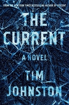 The Current: A Novel by Tim Johnston