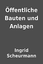Öffentliche Bauten und Anlagen by Ingrid…