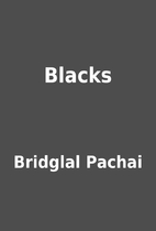 Blacks by Bridglal Pachai