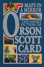 Maps in a Mirror: The Short Fiction of Orson…