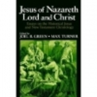 Jesus of Nazareth: Lord and Christ: Essays…