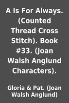 A Is For Always. (Counted Thread Cross…