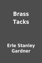 Brass Tacks by Erle Stanley Gardner